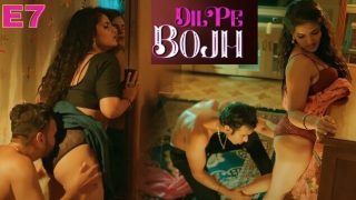 Dil Pe Bojh Part 2 E07 2025 Hindi Hot Web Series – Ullu