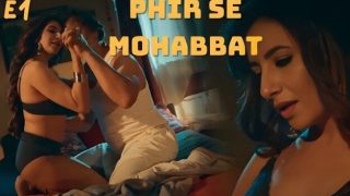 Phir Se Mohabbat E1 2025 Hot Hindi Web Series – Atrangii