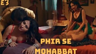 Phir Se Mohabbat E3 2025 Hot Hindi Web Series – Atrangii