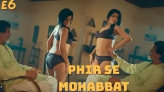 Phir Se Mohabbat E6 2025 Hot Hindi Web Series – Atrangii